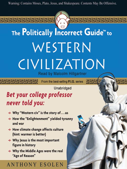 Title details for The Politically Incorrect Guide to Western Civilization by Anthony M. Esolen - Available